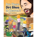 Are There Dirt Bikes in Heaven? - Paperback