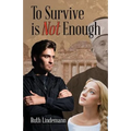 To Survive is Not Enough - Paperback
