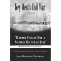 Key West's Civil War: "Rather Unsafe For a Southern Man to Live Here"