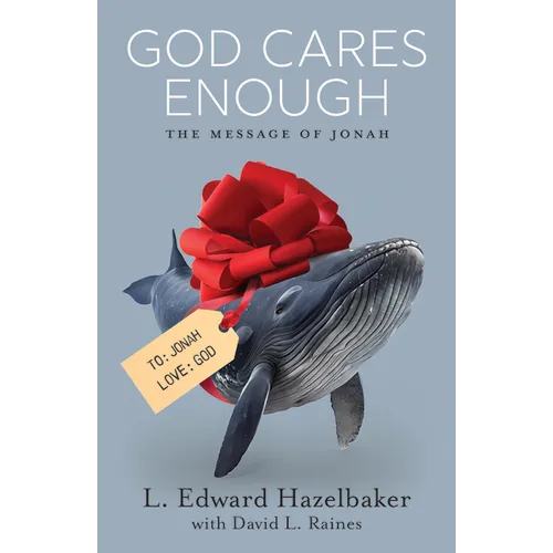 God Cares Enough: The Message of Jonah - Paperback