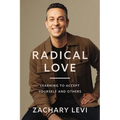 Radical Love: Learning to Accept Yourself and Others - Paperback