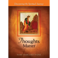 Thoughts Matter: Discovering the Spiritual Journey - Paperback