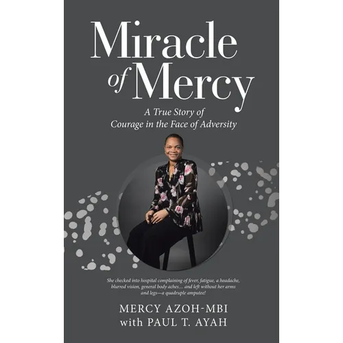 Miracle of Mercy: A True Story of Courage in the Face of Adversity - Hardcover