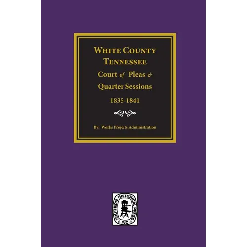 White County, Tennessee Court of Pleas & Quarter Sessions, 1835-1841.