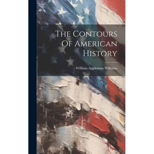 The Contours Of American History