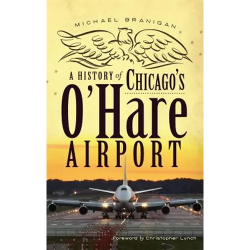 A History of Chicago's O'Hare Airport