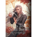This Too Shall Burn - Hardcover