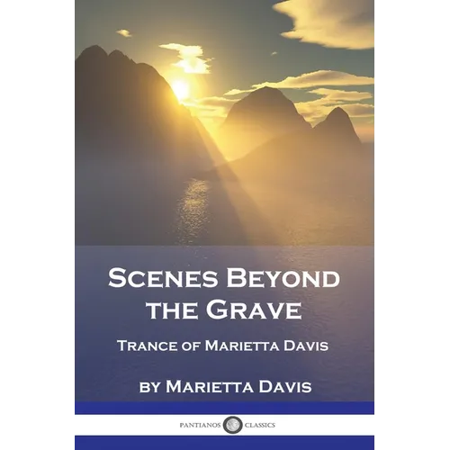 Scenes Beyond the Grave: Trance of Marietta Davis - Paperback