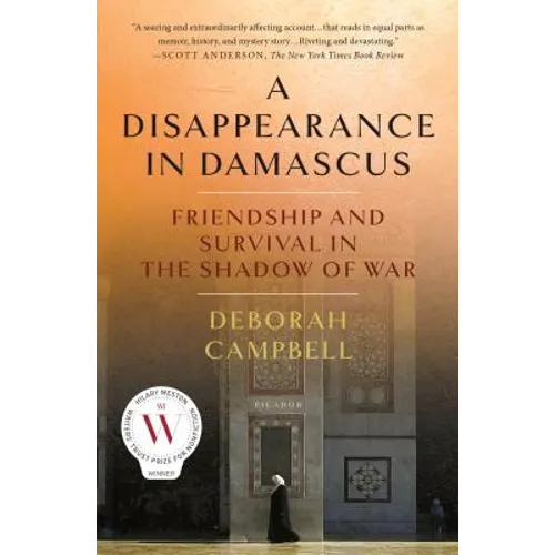 A Disappearance in Damascus: Friendship and Survival in the Shadow of War