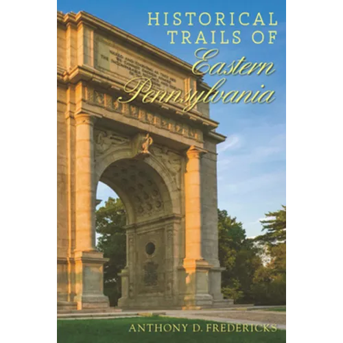Historical Trails of Eastern Pennsylvania - Paperback