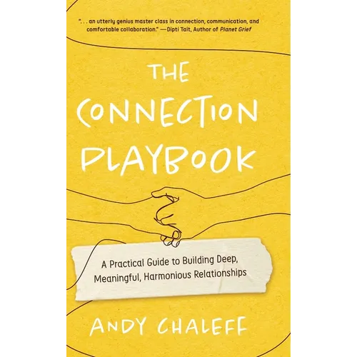 The Connection Playbook: A Practical Guide to Building Deep, Meaningful, Harmonious Relationships - Hardcover