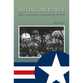 Selling Air Power: Military Aviation and American Popular Culture After World War II