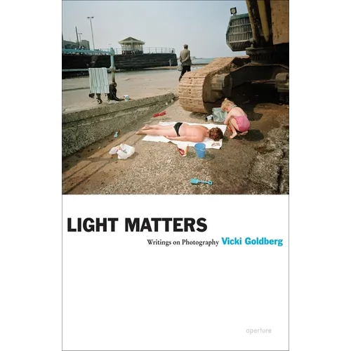 Vicki Goldberg: Light Matters - Paperback
