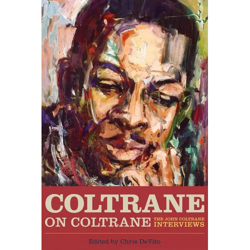 Coltrane on Coltrane: The John Coltrane Interviews - Paperback