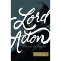 Lord Acton: Historian and Moralist - Paperback