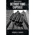 Detroit Time Capsule