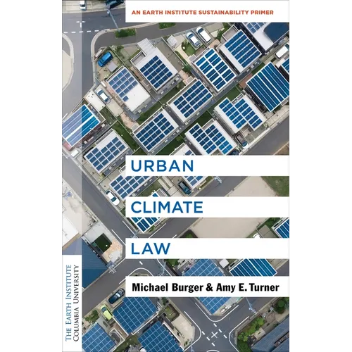 Urban Climate Law: An Earth Institute Sustainability Primer - Hardcover