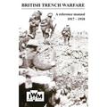 BRITISH TRENCH WARFARE 1917-1918. A Reference Manual