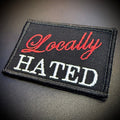 Locally Hated Funny Morale Patch, 2x3" | Made in USA | VELCRO® Brand Hook Backing
