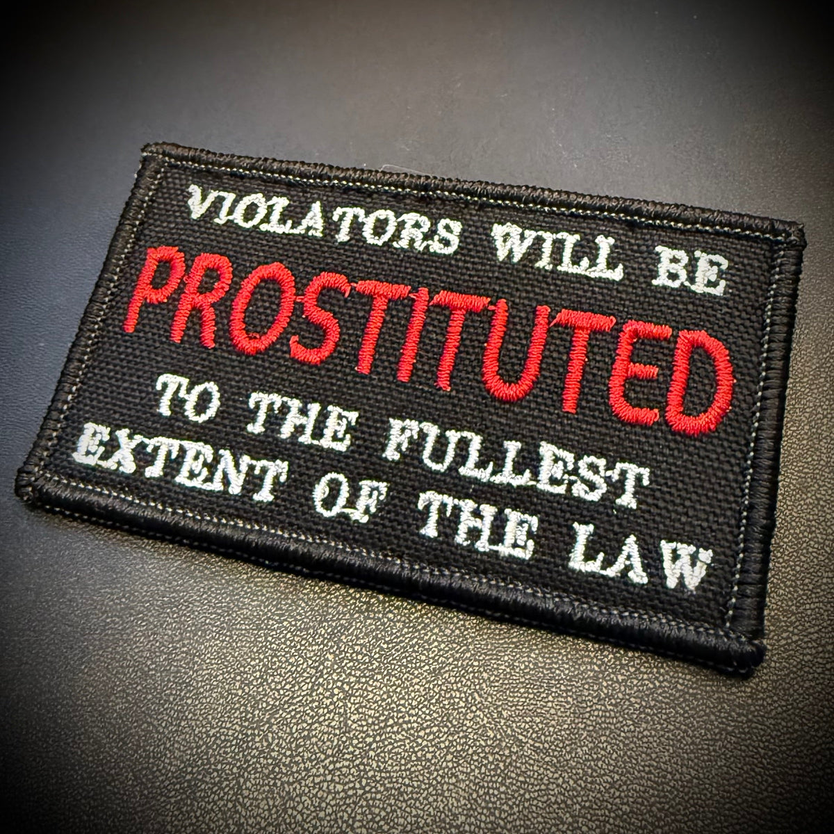 Violators Will Be Prostituted Funny Morale Patch, 2x3.5" | Made in USA | VELCRO® Brand Hook Backing