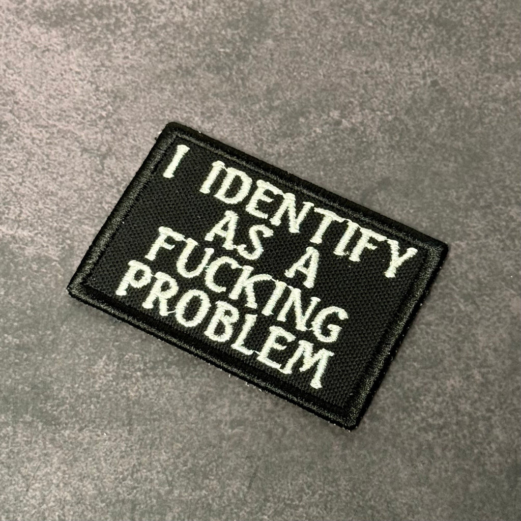 I Identify As The Problem Funny Morale Patch, 2x3" | Made in USA | VELCRO® Brand Hook Backing