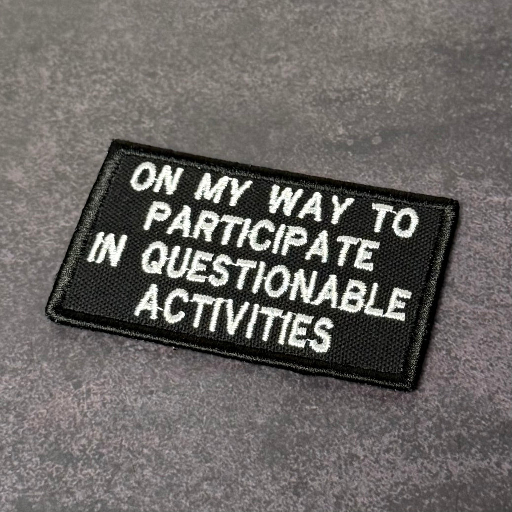 Participate In Questionable Activities Funny Morale Patch, 2x3.5" | Made in USA | VELCRO® Brand Hook Backing