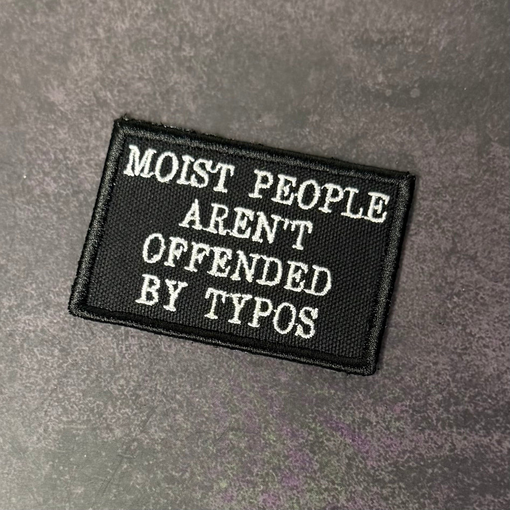 Moist People Aren’t Offended by Typos Funny Morale Patch | Made in USA | VELCRO® Brand Hook Backing