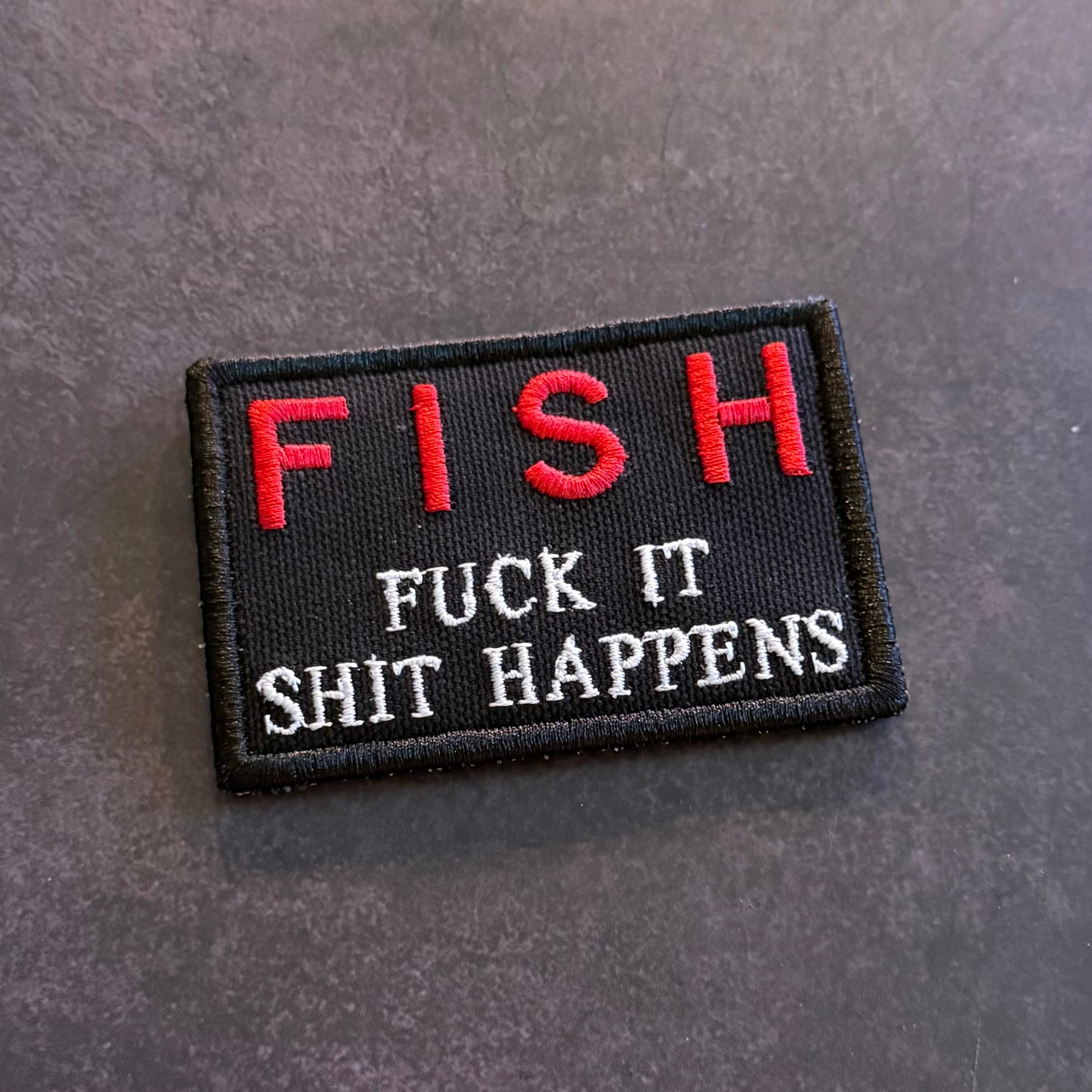 F.I.S.H. Fuck It, Shit Happens Funny Morale Patch, 2x3" | Made in USA | VELCRO® Brand Hook Backing
