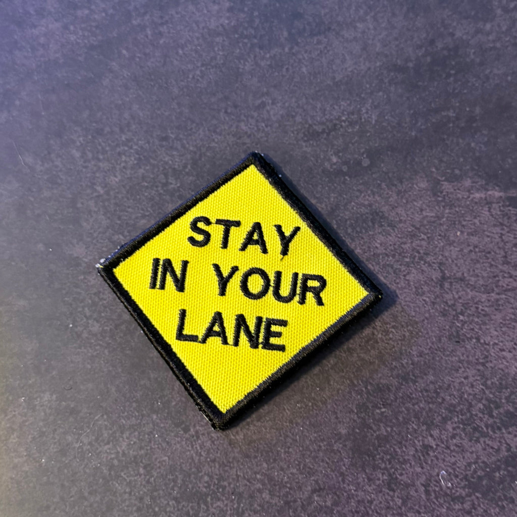 Stay In Your Lane Funny Morale Patch | Made in USA | VELCRO® Brand Hook Backing