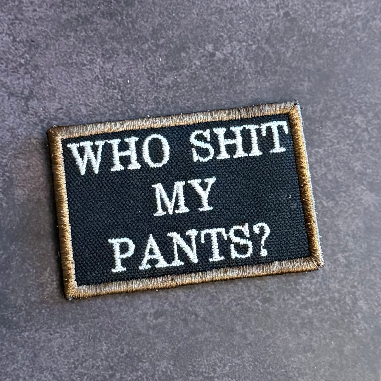 Who Shit My Pants? Funny Morale Patch, 2x3" | Made in USA | VELCRO® Brand Hook Backing