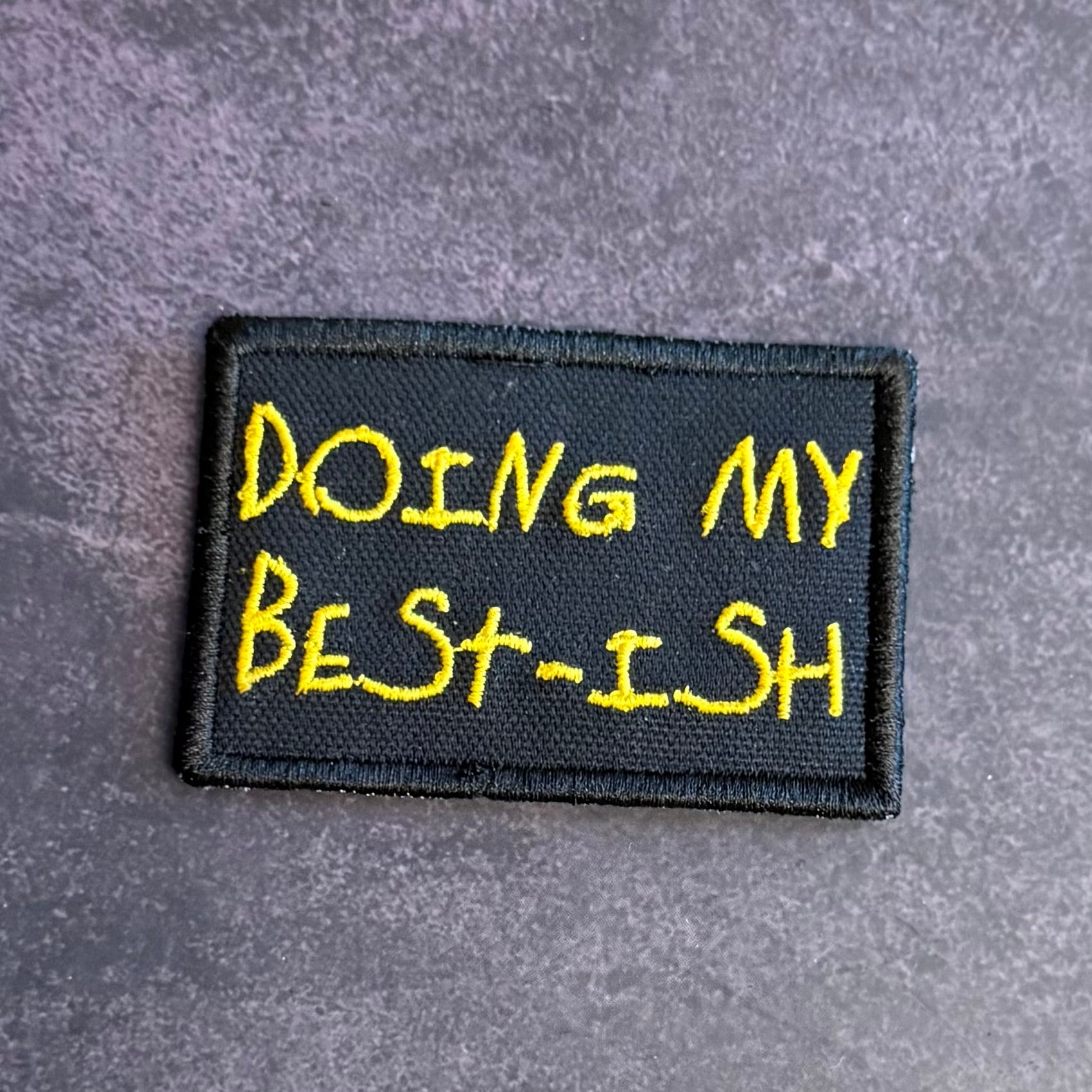 Doing My Best-ish Funny Morale Patch, 2x3" | Made in USA | VELCRO® Brand Hook Backing