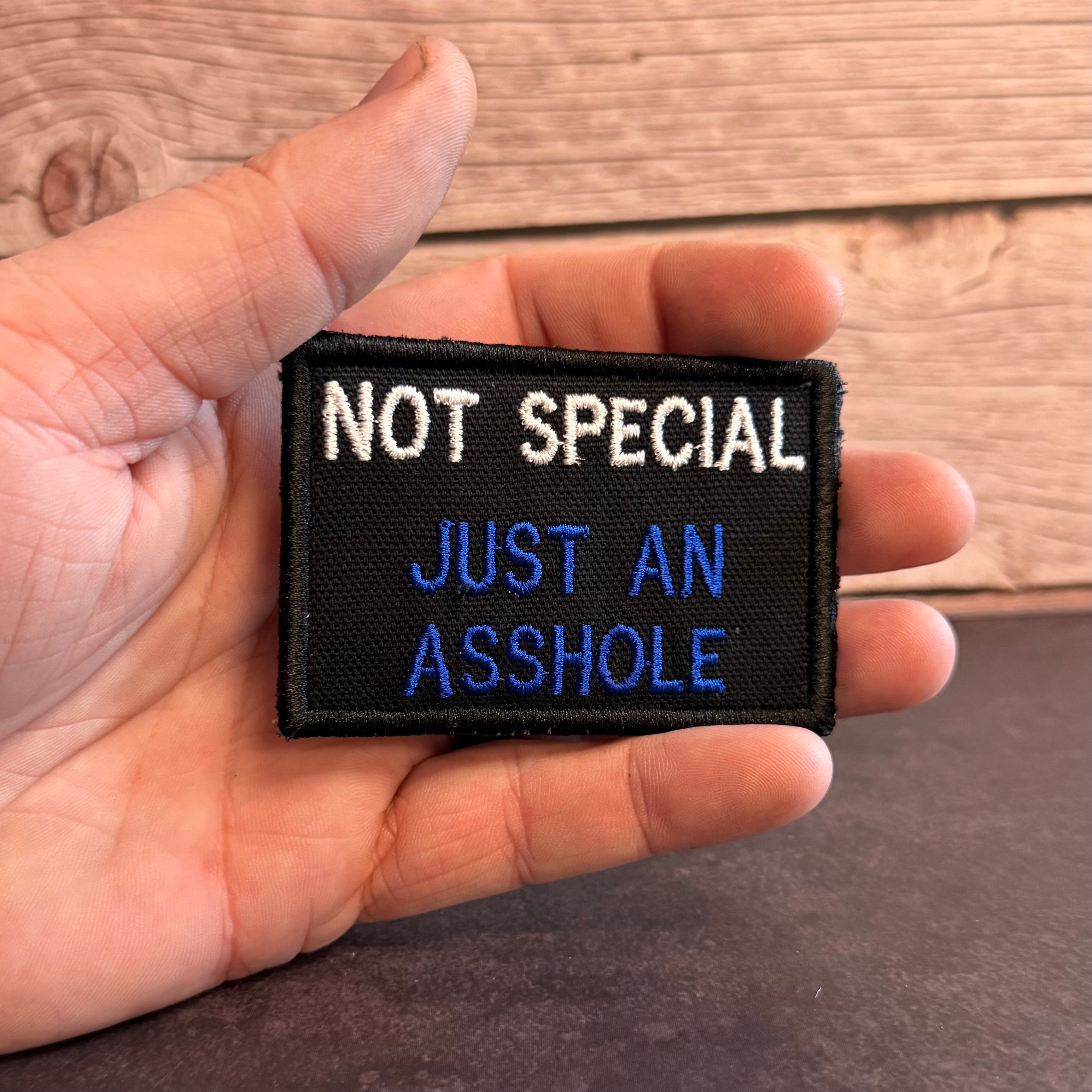 Not Special, Just An Asshole Funny Morale Patch, 2x3" | Made in USA | VELCRO® Brand Hook Backing