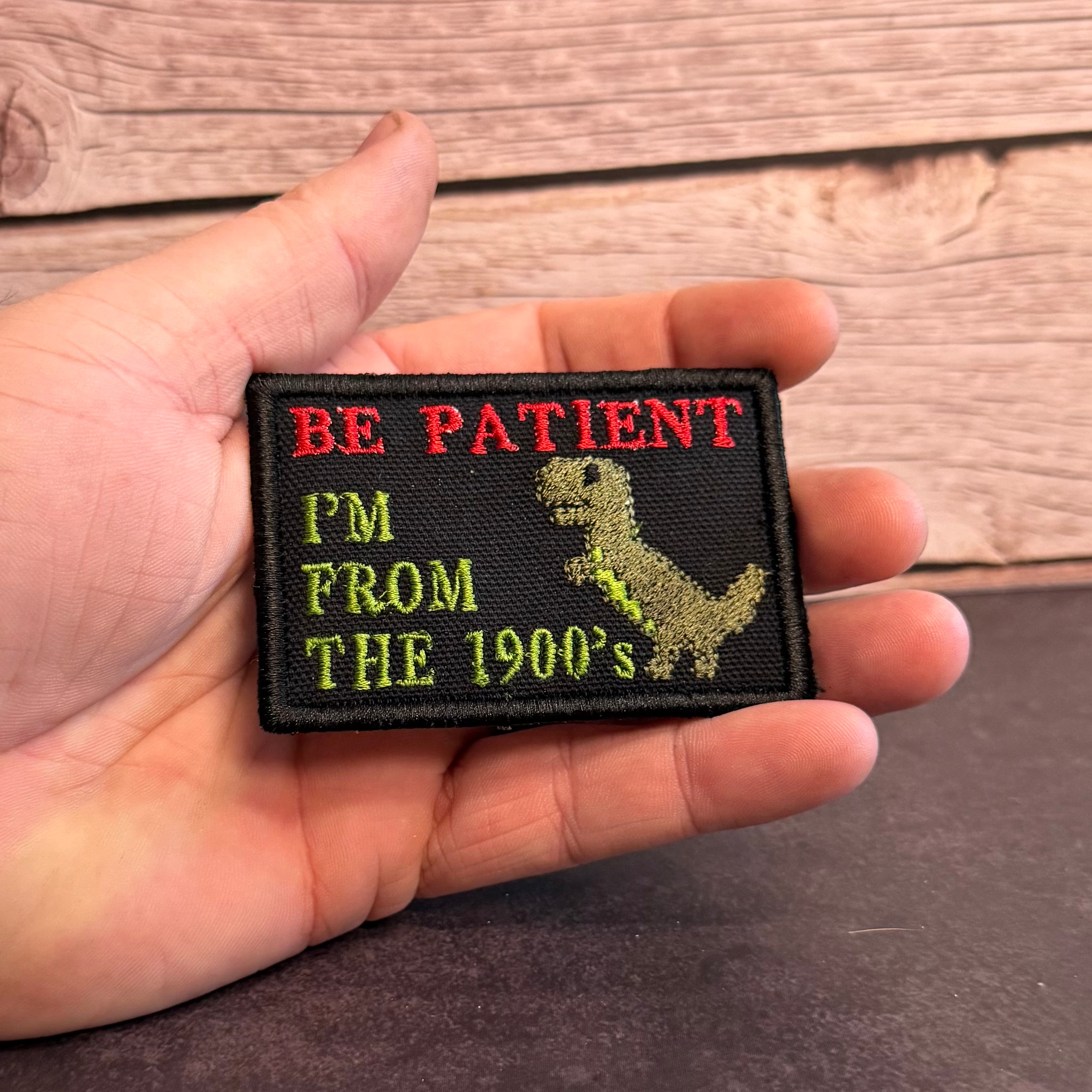 Be Patient I'm From The 1900's Funny Morale Patch, 2x3" | Made in USA | VELCRO® Brand Hook Backing