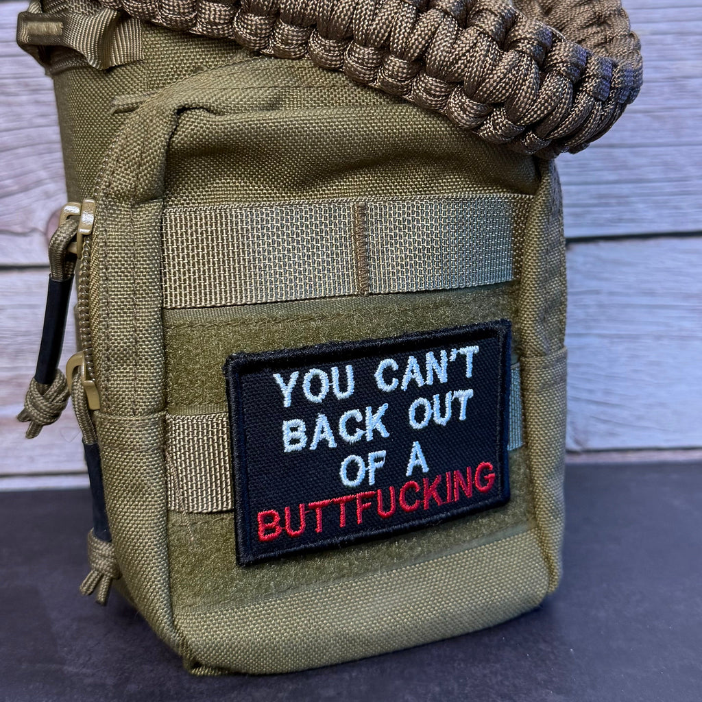 You Can't Back Out Of A Buttfucking Funny Morale Patch, 2x3" | Made in USA | VELCRO® Brand Hook Backing