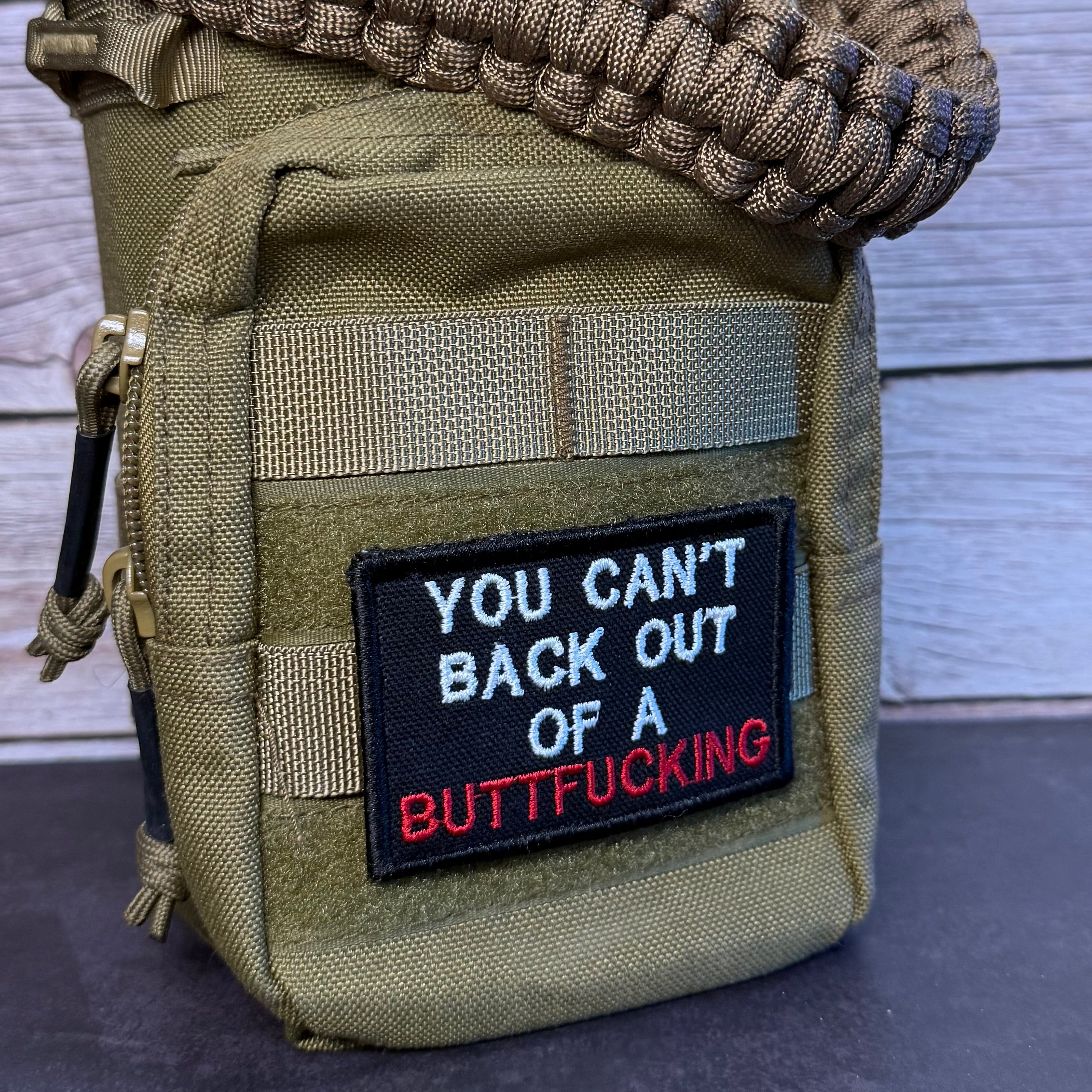 You Can't Back Out Of A Buttfucking Funny Morale Patch, 2x3" | Made in USA | VELCRO® Brand Hook Backing