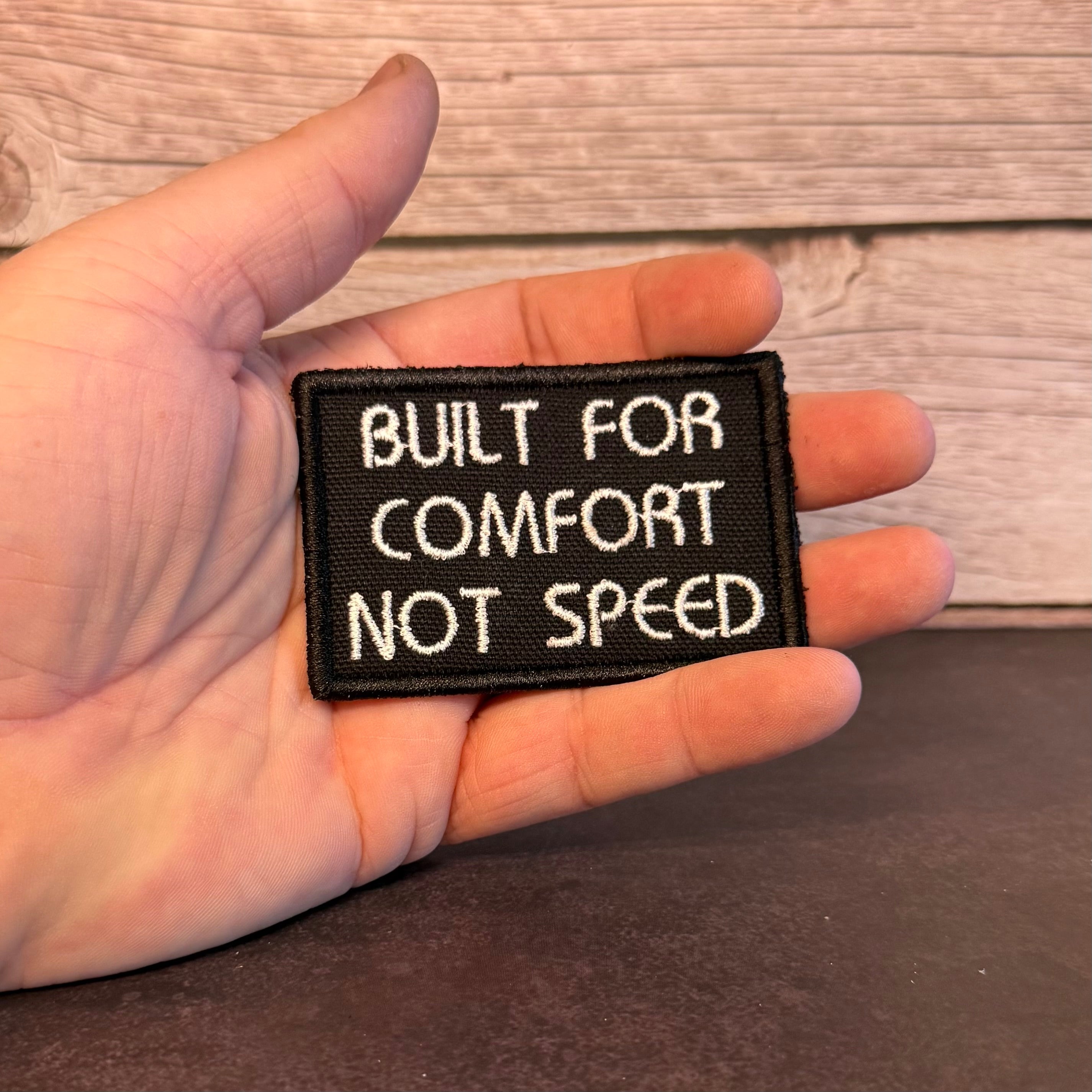 Built For Comfort, Not Speed Funny Morale Patch, 2x3" | Made in USA | VELCRO® Brand Hook Backing