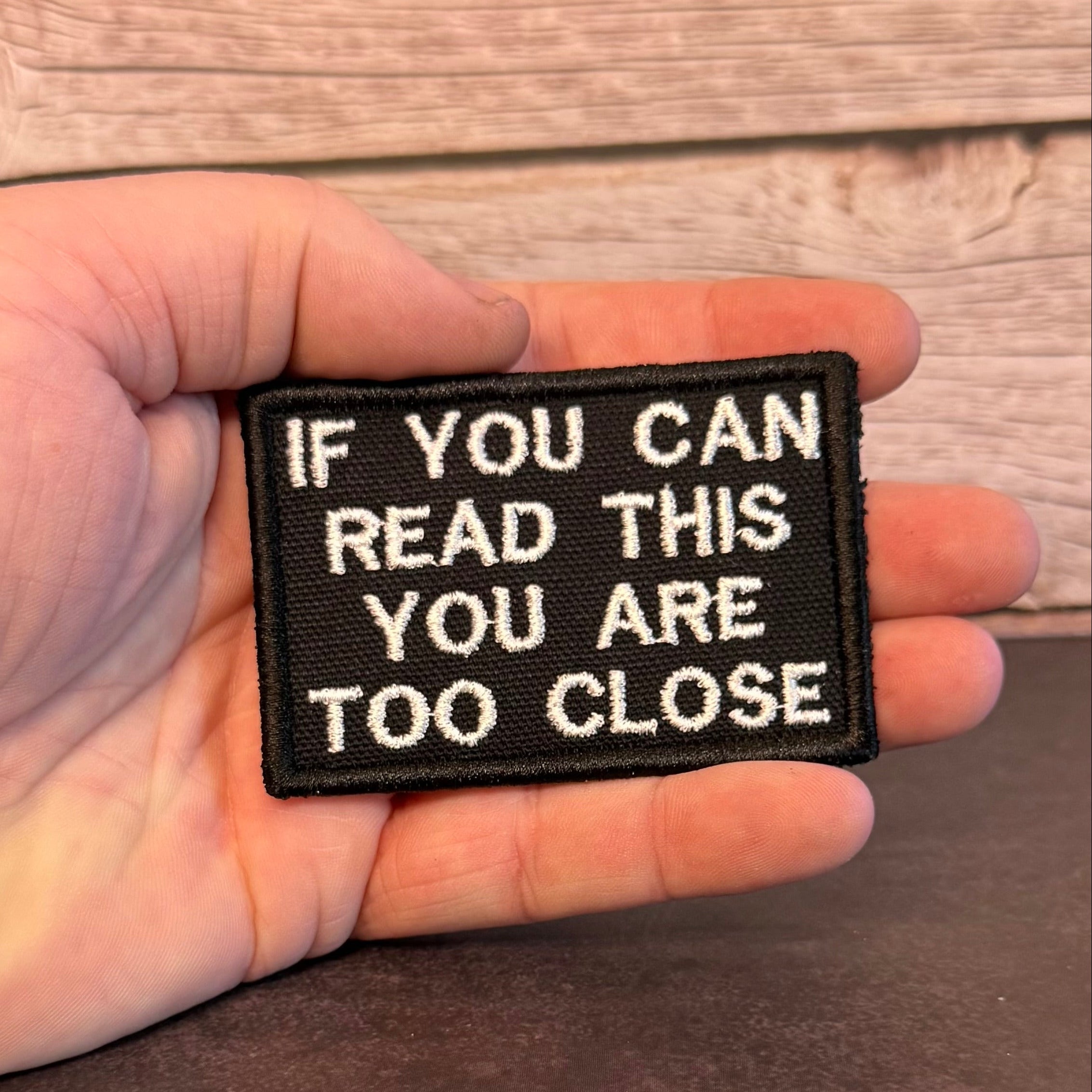 If You Can Read This You Are Too Close Funny Morale Patch, 2x3" | Made in USA | VELCRO® Brand Hook Backing