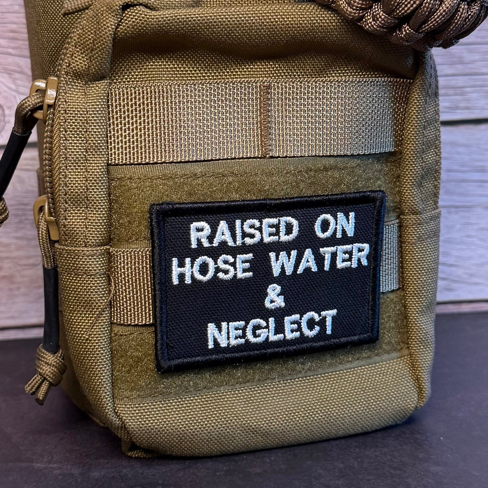 Raised on Hose Water & Neglect Funny Morale Patch, 2x3" | Made in USA | VELCRO® Brand Hook Backing