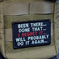 Been There, Done That, I Regret It, Will Probably Do It Again Funny Morale Patch, 2x3" | Made in USA | VELCRO® Brand Hook Backing
