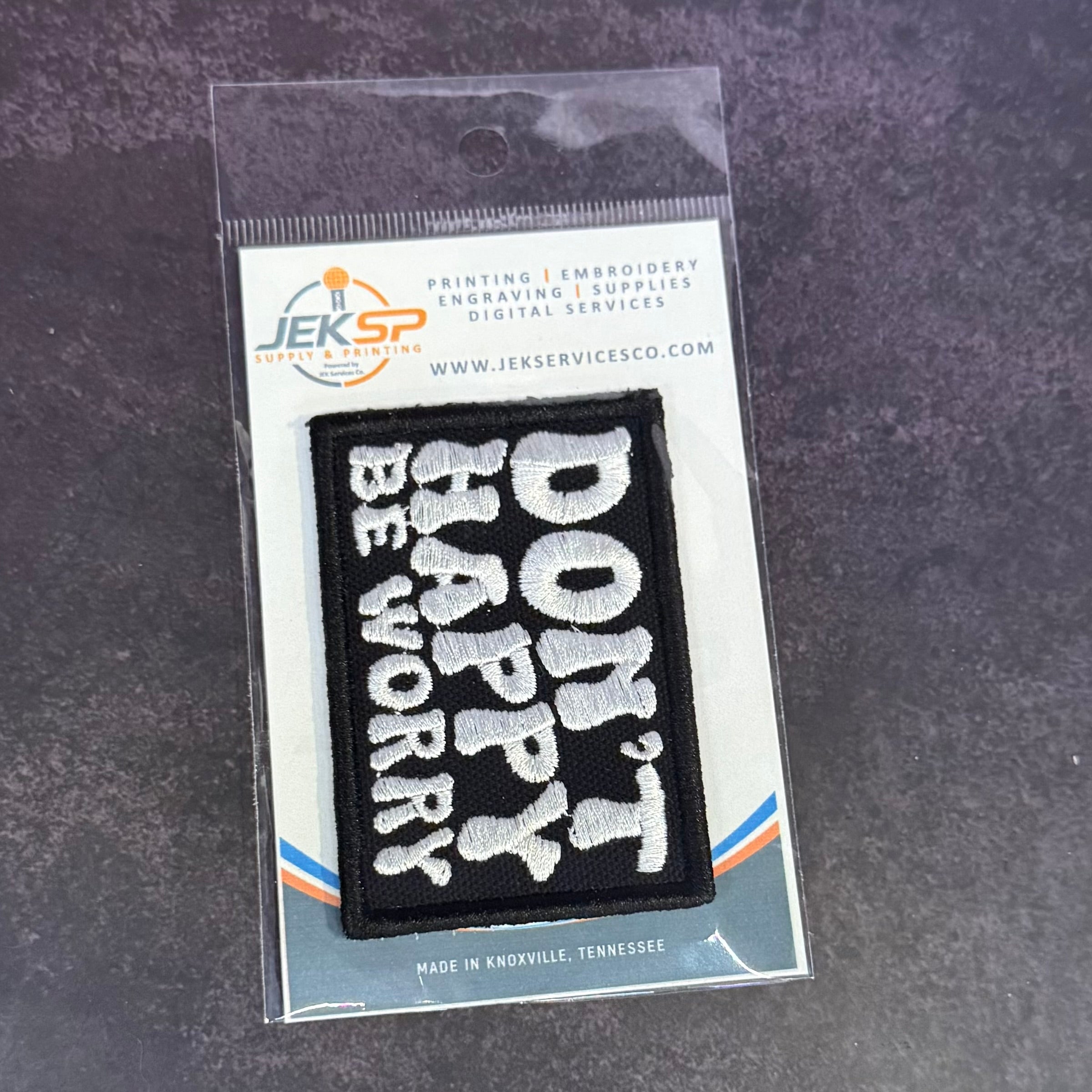 Don't Happy, Be Worry Funny Morale Patch | Made in USA | VELCRO® Brand Hook Backing