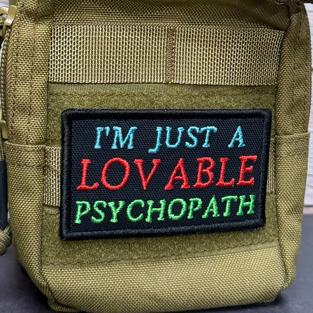 I'm Just A Lovable Psychopath Funny Morale Patch | Made in USA | VELCRO® Brand Hook Backing