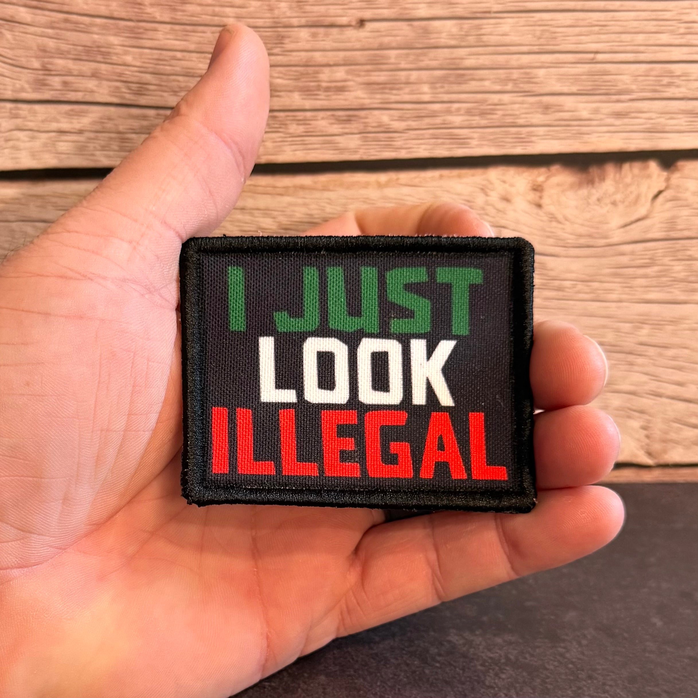 I Just Look Illegal Funny Morale Patch, 2x3" | Made in USA | VELCRO® Brand Hook Backing