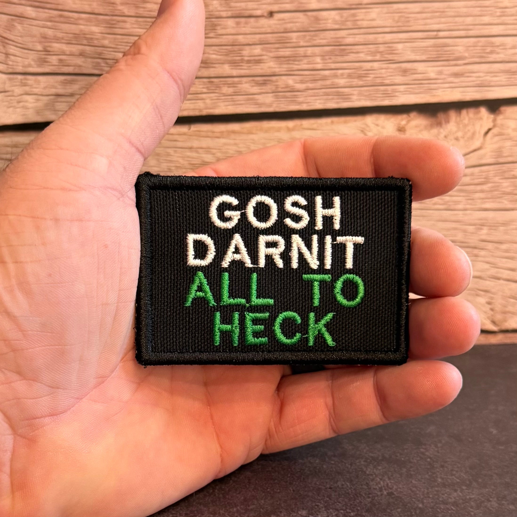 Gosh Darnit All To Heck, Polite Swearing Funny Morale Patch, 2x3" | Made in USA | VELCRO® Brand Hook Backing