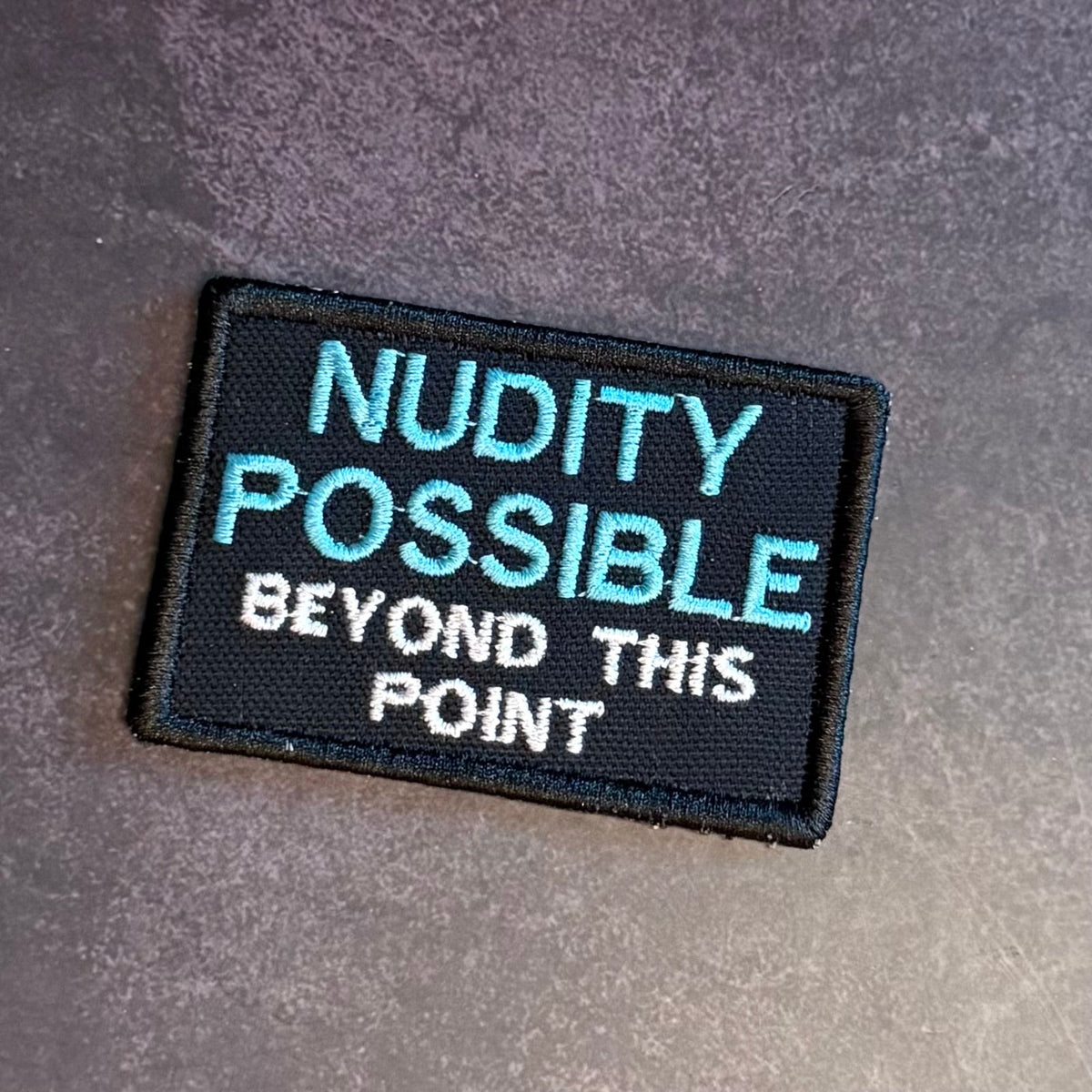 Nudity Possible Funny Morale Patch | Made in USA | VELCRO® Brand Hook Backing
