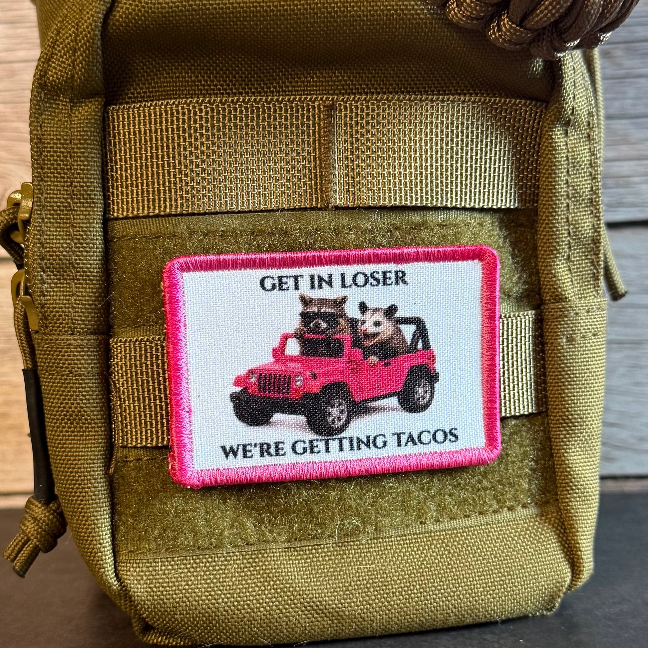 Get In Loser, We're Getting Tacos Funny Morale Patch | Made in USA | VELCRO® Brand Hook Backing