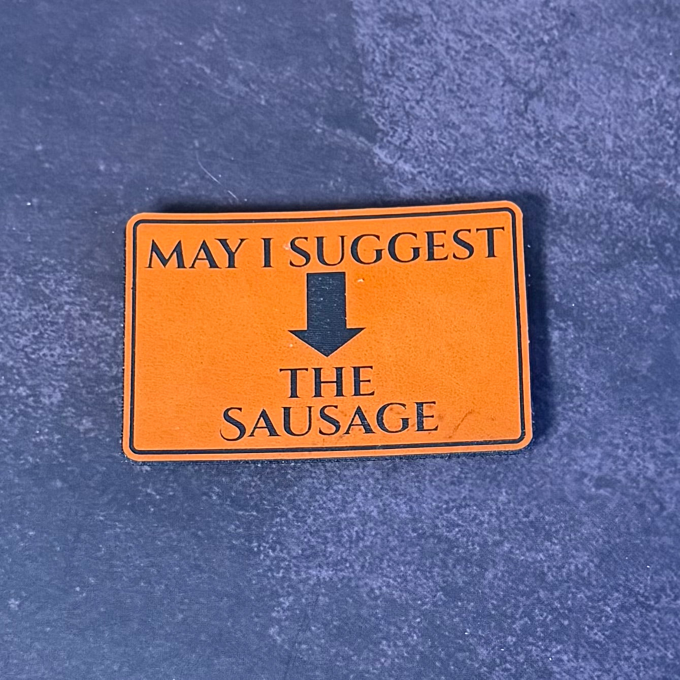May I Suggest The Sausage Funny Morale Patch, 2x3" | Made in USA | VELCRO® Brand Hook Backing