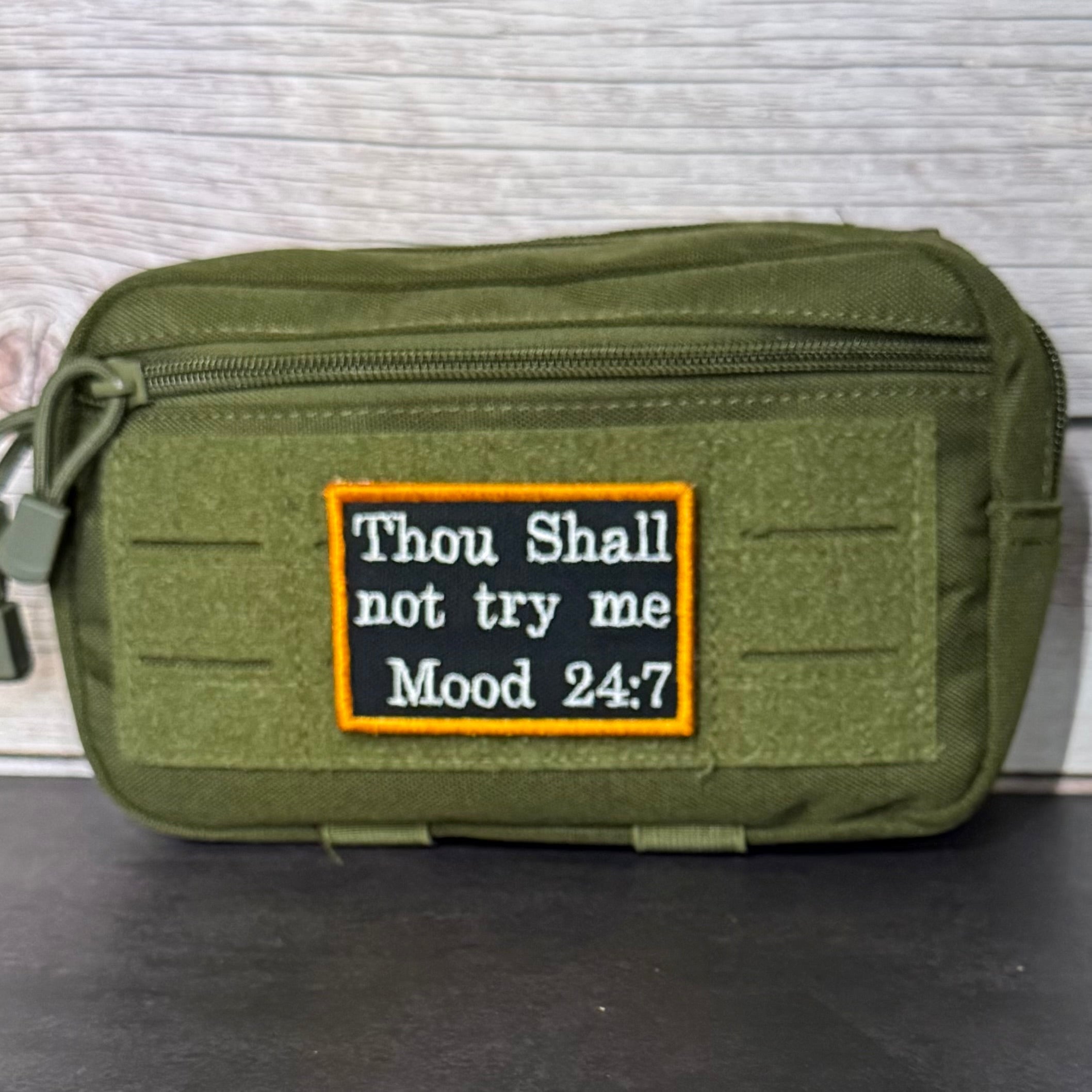 Thou Shall Not Try Me, Mood 24:7 Funny Morale Patch, 2x3" | Made in USA | VELCRO® Brand Hook Backing