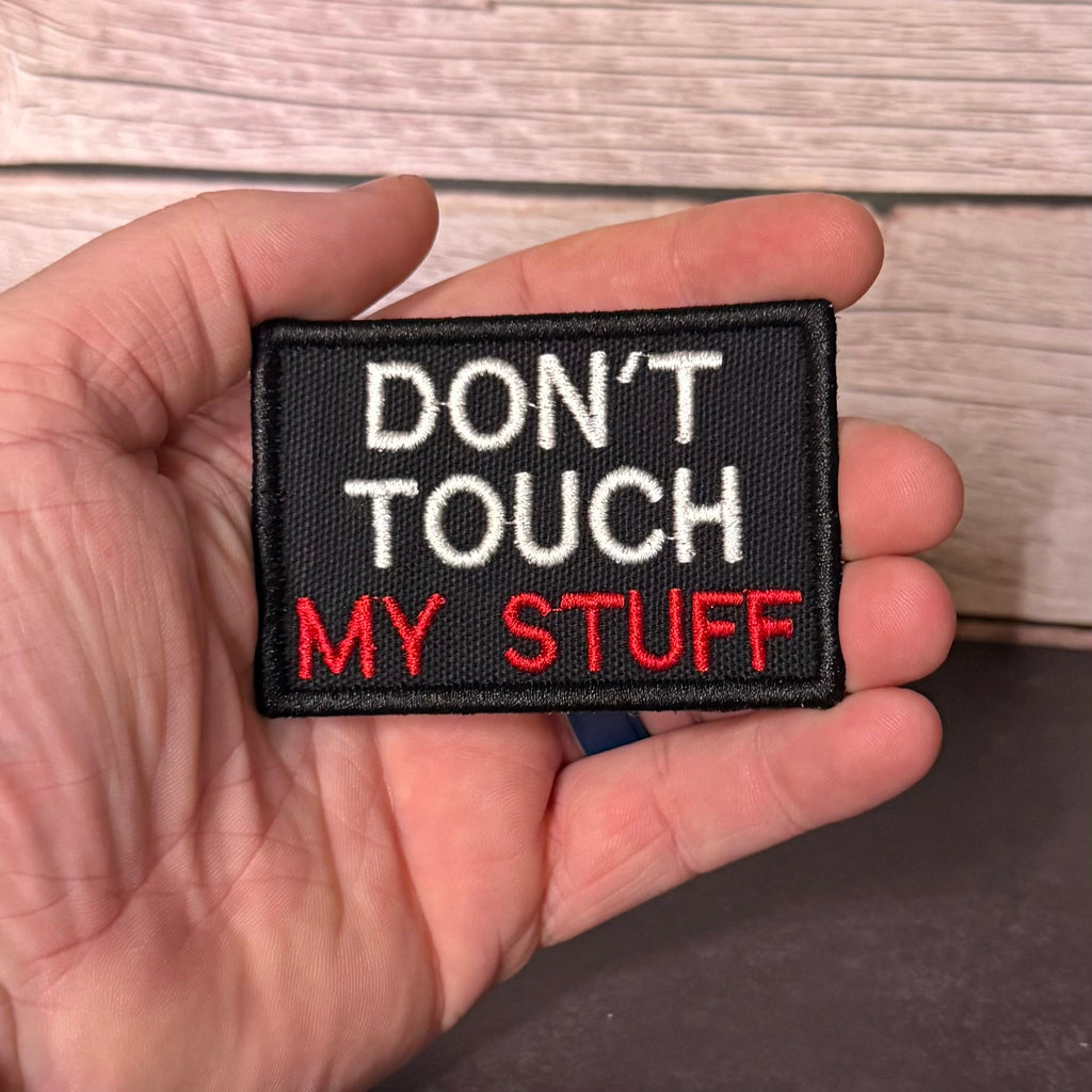 Don't Touch My Stuff Funny Morale Patch, 2x3" | Made in USA | VELCRO® Brand Hook Backing