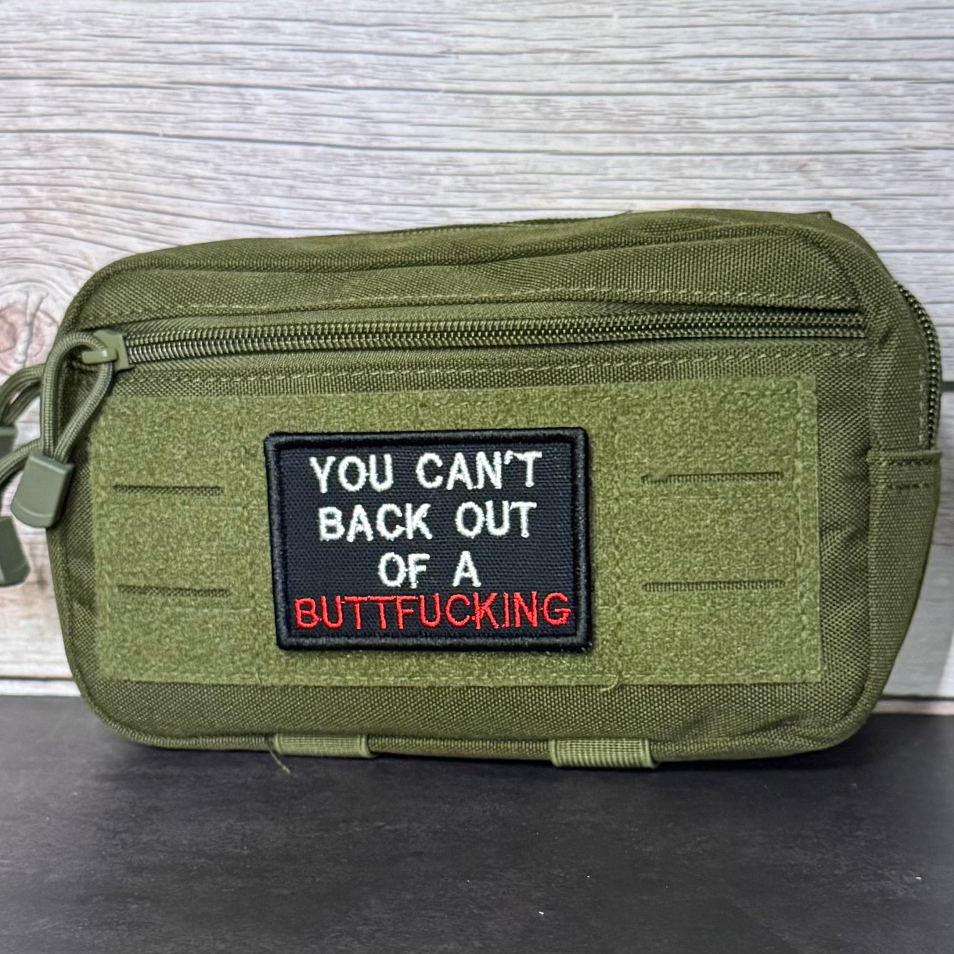 You Can't Back Out Of A Buttfucking Funny Morale Patch, 2x3" | Made in USA | VELCRO® Brand Hook Backing