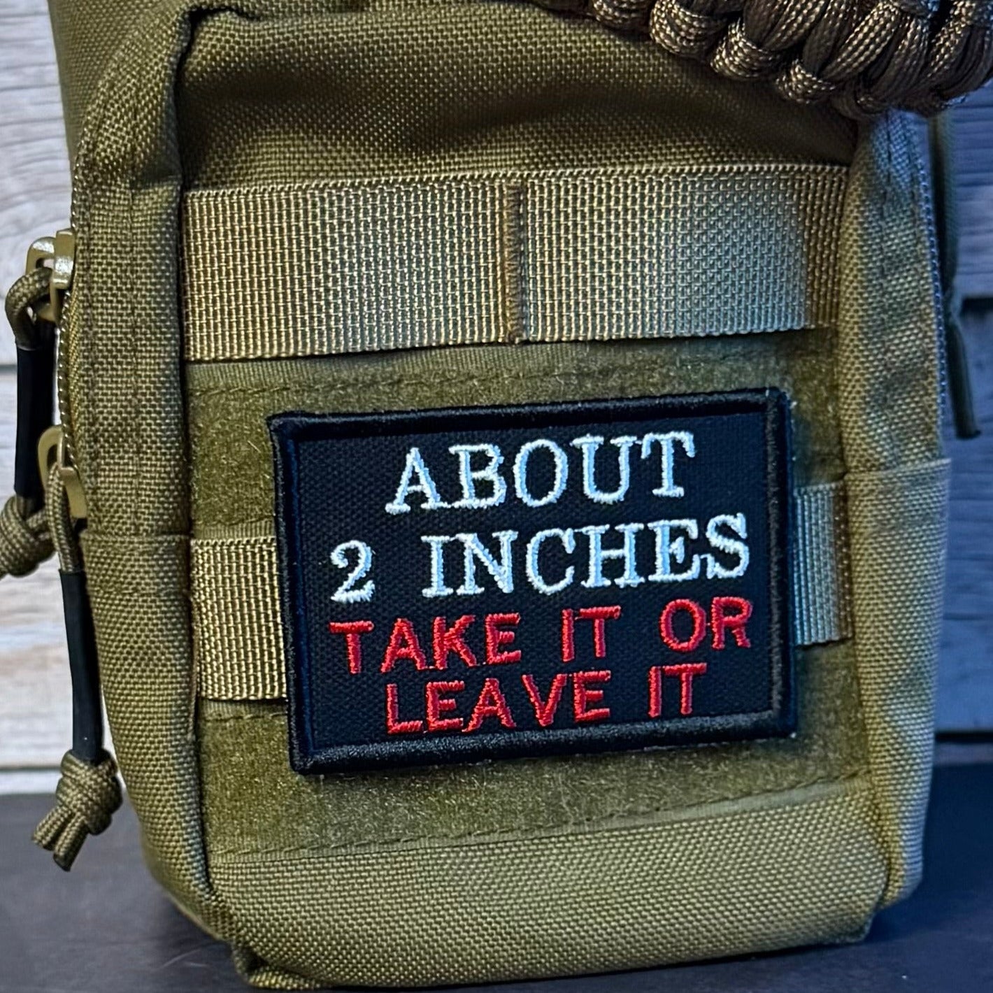 About 2 Inches Take It Or Leave It Funny Morale Patch, 2x3" | Made in USA | VELCRO® Brand Hook Backing